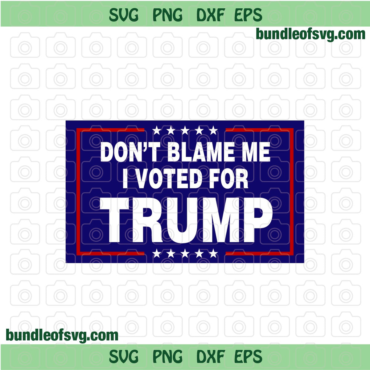 Dont Blame Me I Vote For Trump Svg Funny Donald Trump Svg