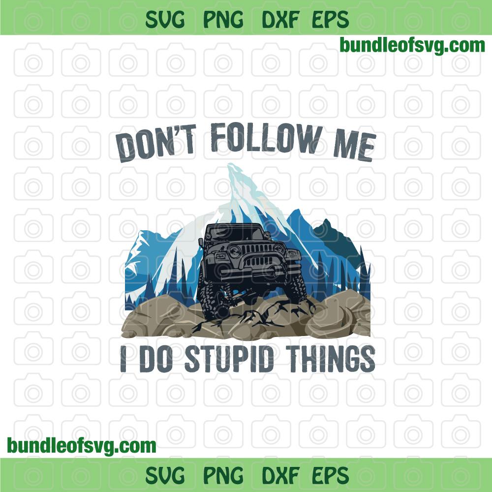Don't Follow Me i do stupid Things svg SXS svg RZR Can Am Maverick utv atv Off Road svg Razor svg png dxf eps files