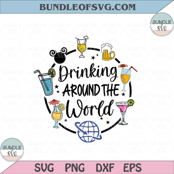 Drinking Around the World svg Epcot Beer Svg Wine svg Cocktail Svg Drinking Quote Svg png eps dxf files