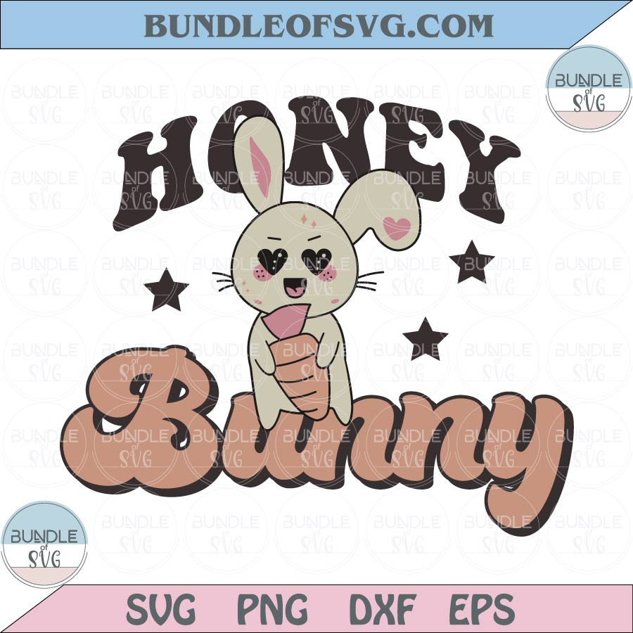 Easter Honey Bunny Svg Retro Groovy Honey Bunny Png Sublimation Svg Dxf Eps Files - BundleofSVG
