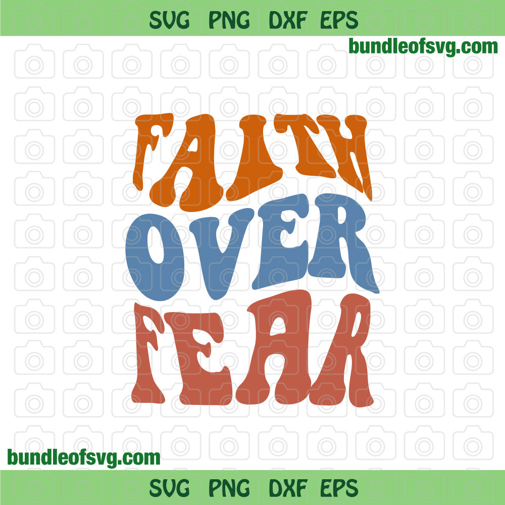 Faith Over Fear svg Religious svg Quote svg png eps dxf files - BundleofSVG