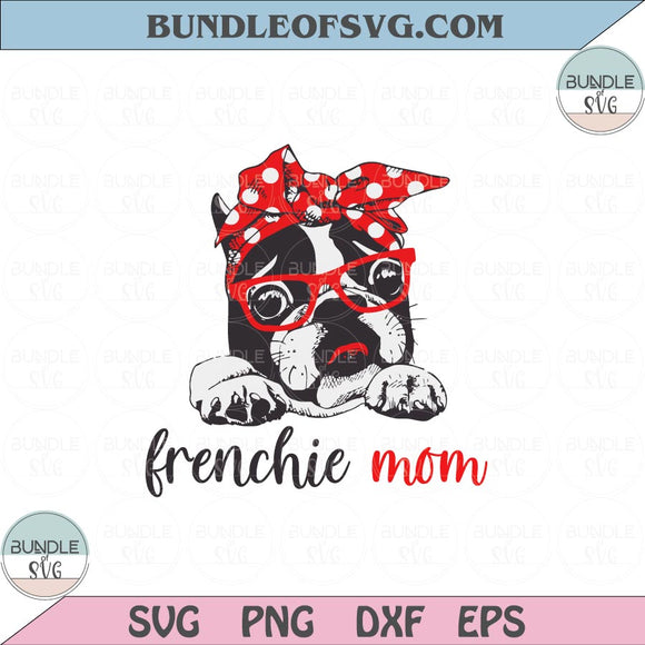 Frenchie Mom Svg French Bulldog with Bandana Glasses Svg Png Dxf Eps files Cameo Cricut