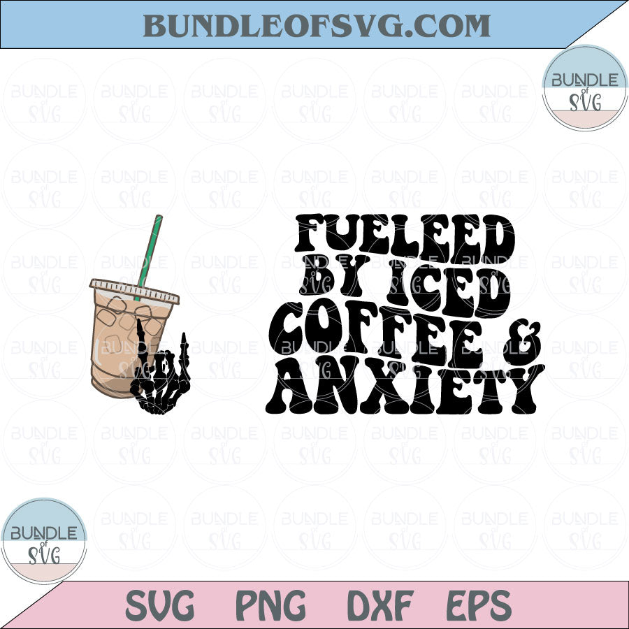 Fueled by Iced coffee and anxiety Svg iced coffee Png Trendy Svg Dxf