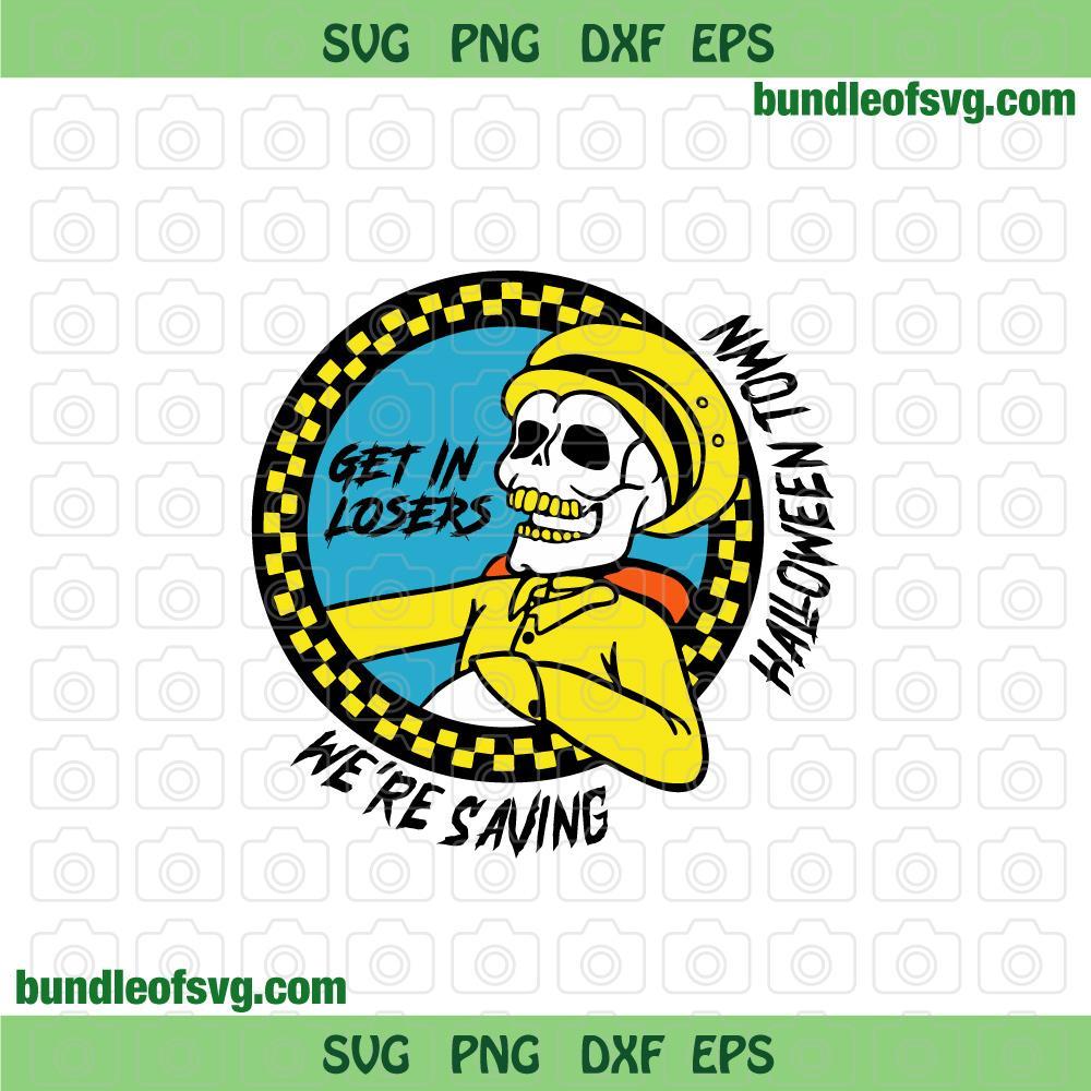 Get In Losers Halloweentown svg we're saving Halloween town svg Funny svg eps png dxf files Cricut