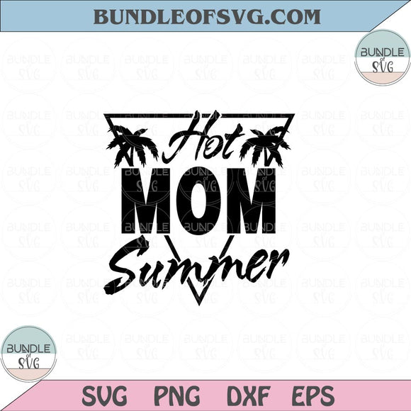 Hot Mom Summer Svg Retro Summer Beach Svg Png Dxf Eps files Cameo Cricut