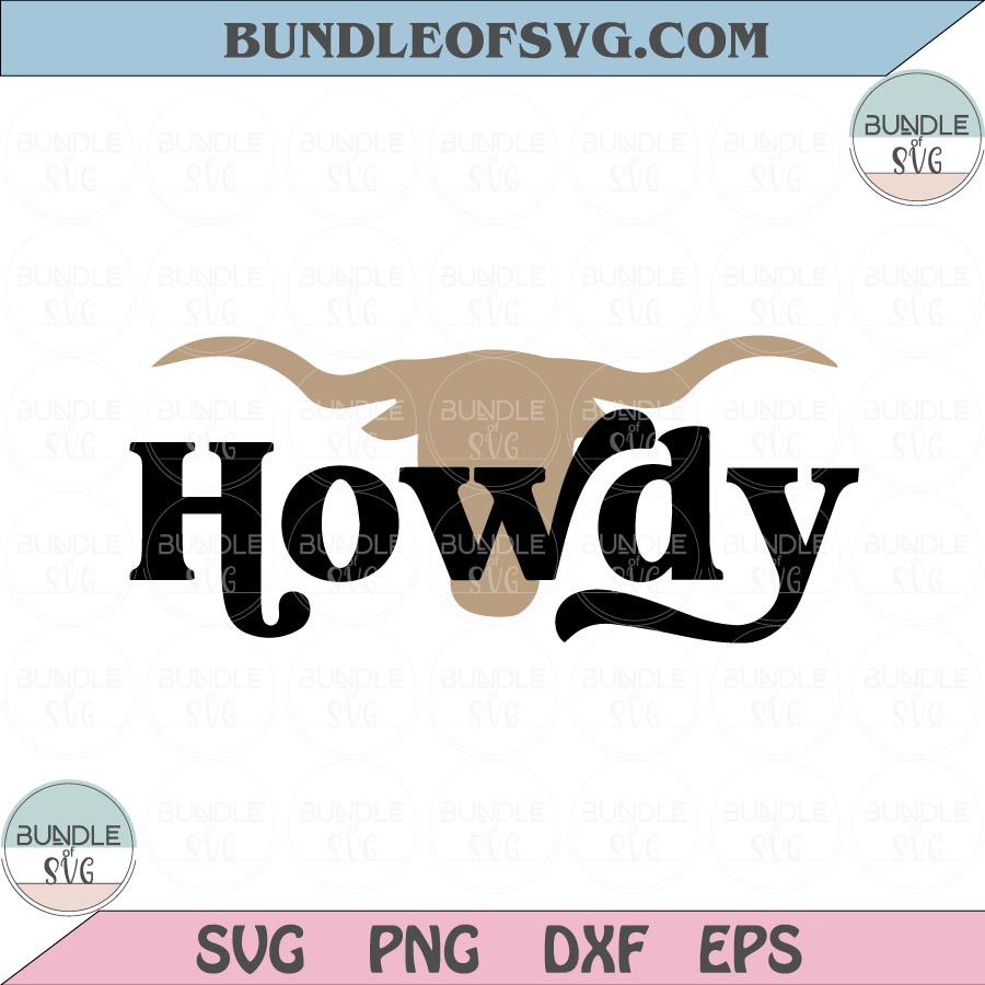 Howdy Svg Western Svg Howdy Longhorn Texas Svg Rodeo Svg Png Dxf eps cut files Silhouette Cameo Cricut