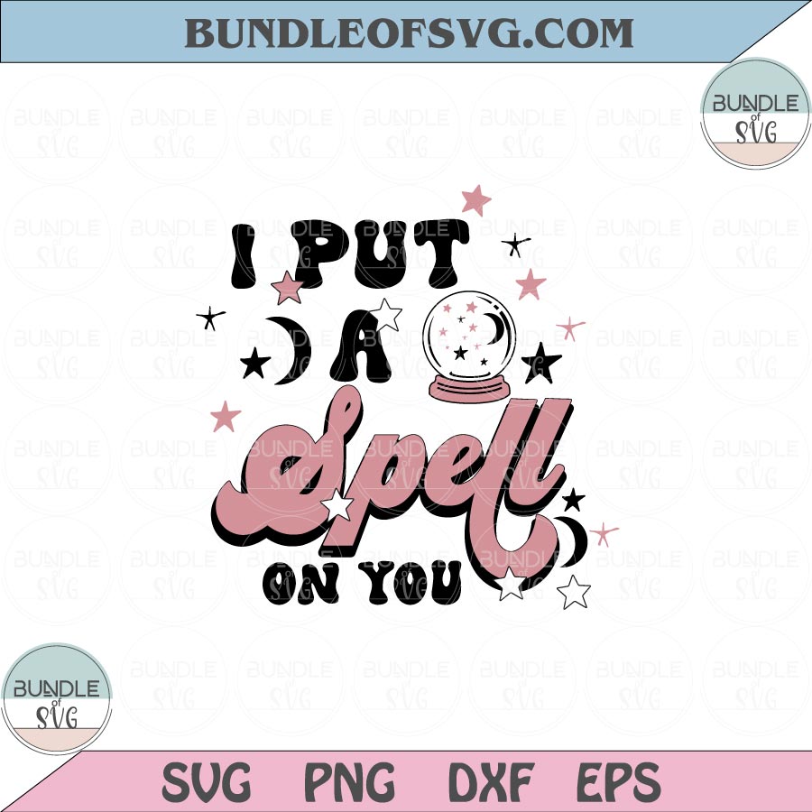 I put a spell on you Svg Png Witch Vibes Svg Halloween Crystal ball Dxf Eps files Cameo Cricut - BundleofSVG