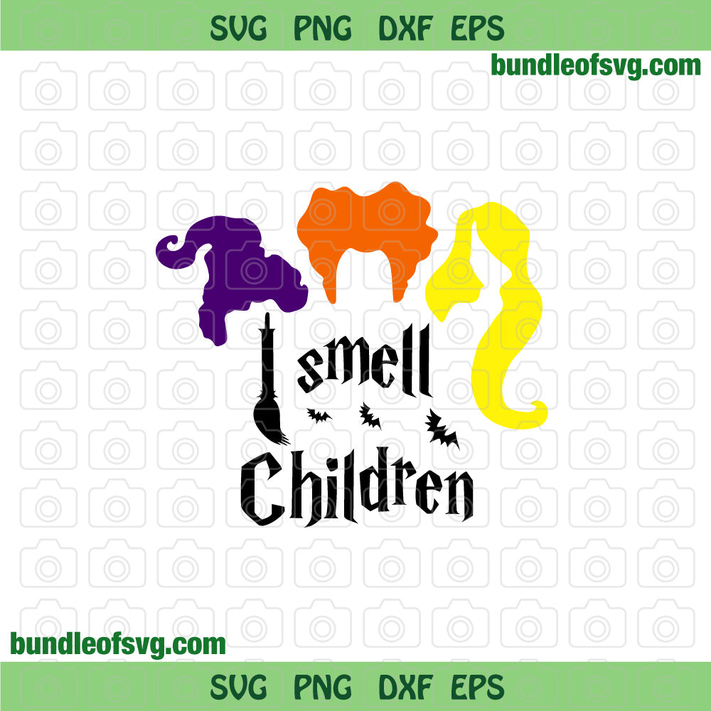 I smell children Sanderson Sisters SVG Halloween Hocus Pocus svg png dxf eps file cameo cricut
