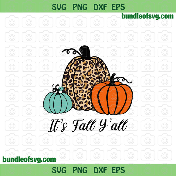 It's Fall Y'all svg Sublimation Leopard Pumpkin svg Autumn Halloween Cheetah SVG Thanksgiving svg png dxf eps files