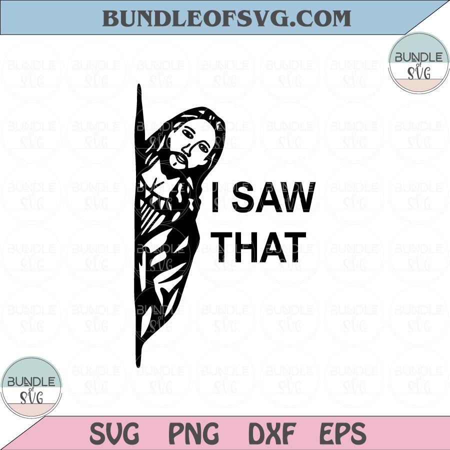 Jesus Svg Jesus I Saw That Svg Faith Svg Christian Svg Png Religious Svg Png eps dxf files