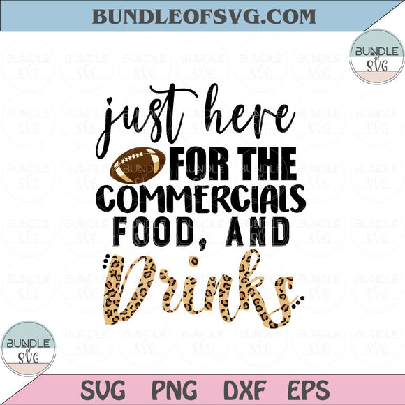 Just here for the Commercials Food and Drinks Svg Drinks Leopard Super Bowl Png dxf eps Svg file