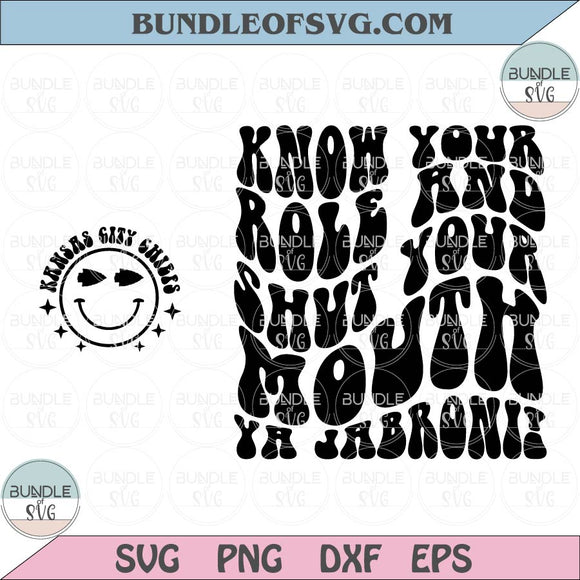 Know Your Role and Shut Your Mouth Svg Jabroni Svg Chiefs Svg Png Dxf Eps Files