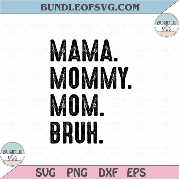 Mama Mommy Mom Bruh Svg Bruh Mama Svg Funny Mom Svg Png Dxf Eps files Cameo Cricut