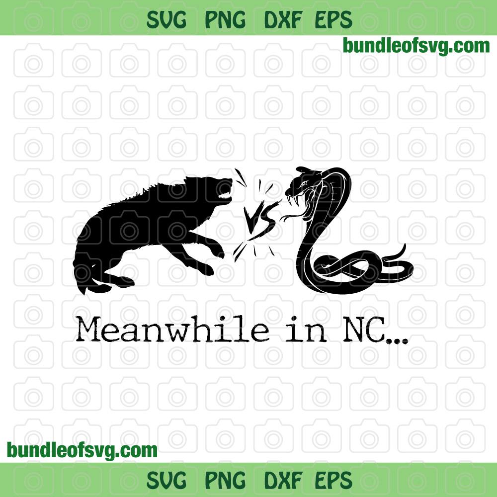 Meanwhile In NC svg Funny North Carolina Wolf vs Cobra svg NC State svg png dxf eps file cameo cricut - BundleofSVG