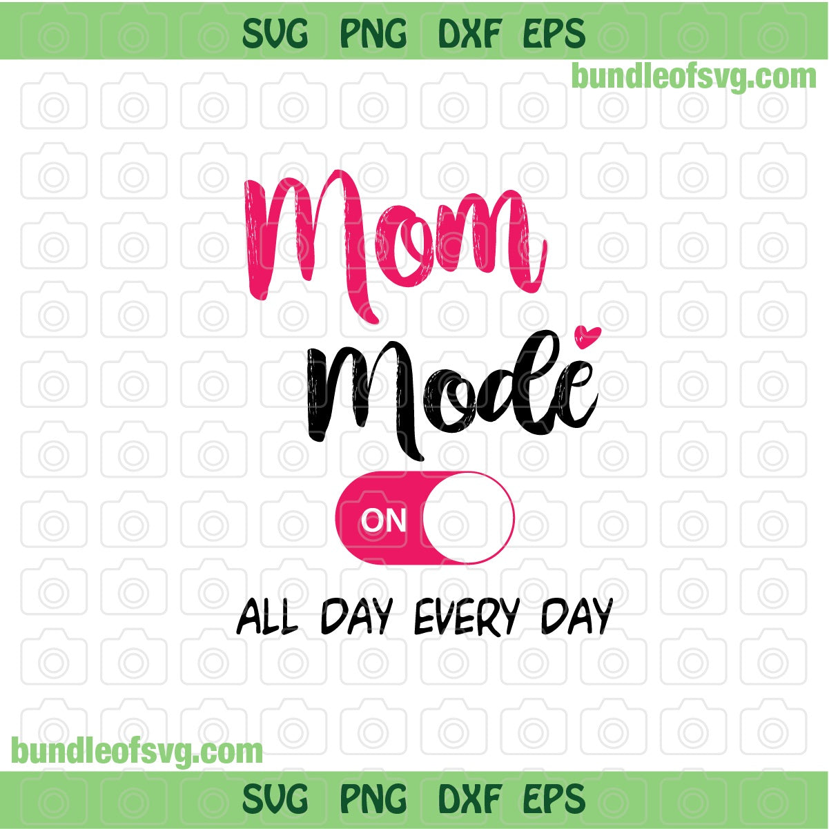Mom Mode All day Every Day svg Mom Life all day everyday svg eps png dxf files Cricut - BundleofSVG