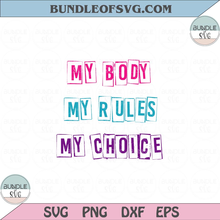 My Body My Rules My Choice Svg Prochoice Svg Abortion Rights Png Dxf Eps files Cameo Cricut - BundleofSVG