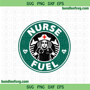Nurse Fuel Coffee svg Nurse coffee svg Nurse Life Svg png dxf eps files cameo cricut