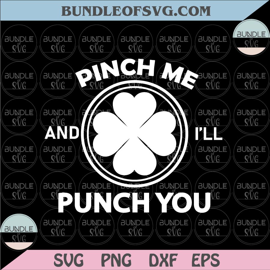 Pinch Me And I'll Punch You Svg Funny Saint Patrick's Day Svg Pinch Me Svg png eps dxf file