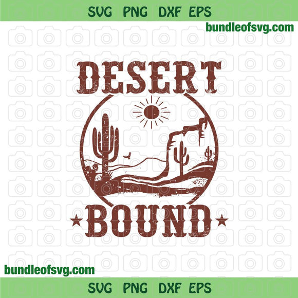 Retro Desert Bound svg Vintage Hippie Desert svg Western Cactus lover png svg eps dxf Files cricut