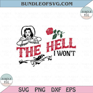 Retro The Hell I Won't Svg Vintage Country Cowgirl Svg Png Dxf Eps files Cameo Cricut