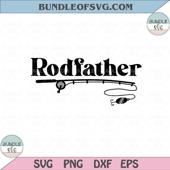 Rodfather Svg Funny Dad Fishing Svg Fishing Dad Svg Rod Father Png Dxf Eps files Cameo Cricut