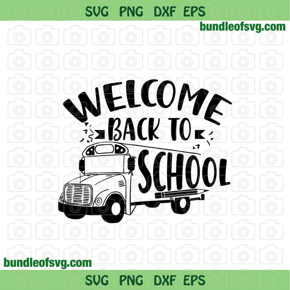 School Bus Welcome Back To School Svg 1st Day Of School Svg First Day Of School Svg School Bus svg png dxf files