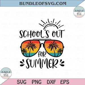 School's Out For Summer Svg Teacher Svg Last Day Of School Svg Png Dxf Eps files Cameo Cricut