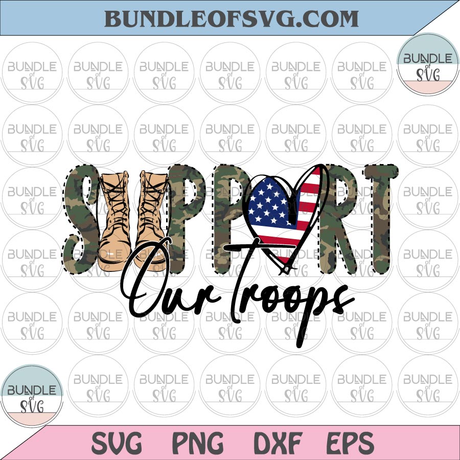 Support Our Troops svg Support Our Troops Png Combat Boots Camo Troop svg eps png dxf files Cricut