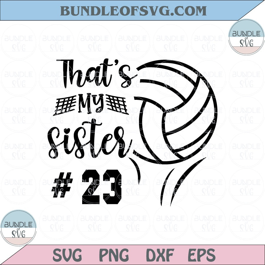 Thats My Sister Volleyball Svg Volleyball With Numbers Svg Png Dxf