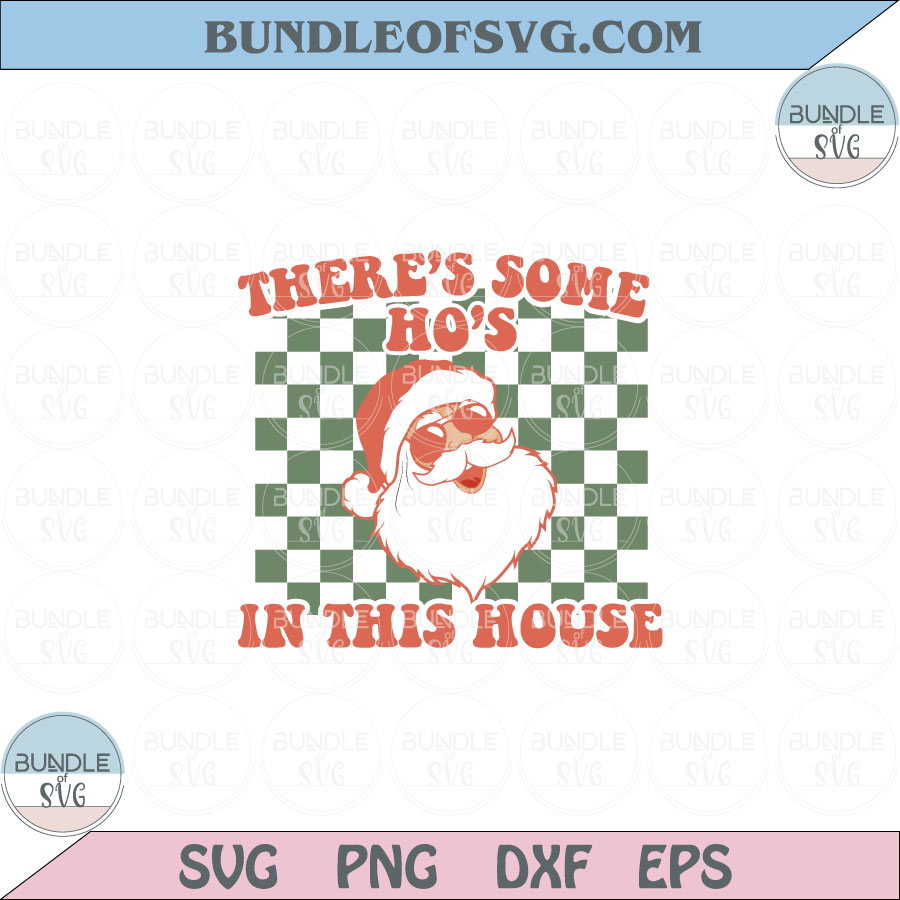 There's Some HO'S in This House Svg Christmas Funny Santa Svg Png Dxf Eps files Cameo - BundleofSVG