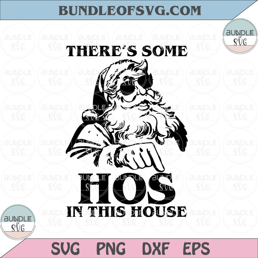 Theres some Hos in this house svg Naughty svg Christmas Quote Santa Svg dxf eps png files - BundleofSVG