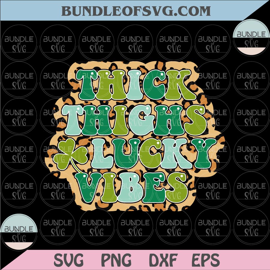 Thick Thighs Lucky Vibes Svg Leopard St Patrick's Day Thick Thighs Lucky Vibes Png eps dxf svg file - BundleofSVG