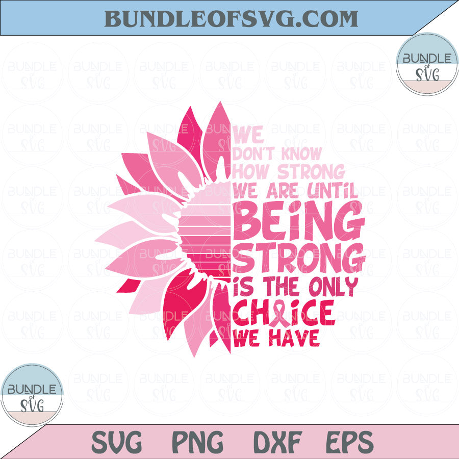We Don't Know How Strong We Are Until Svg Breast Cancer Svg Png Dxf Eps files Cameo Cricut - BundleofSVG
