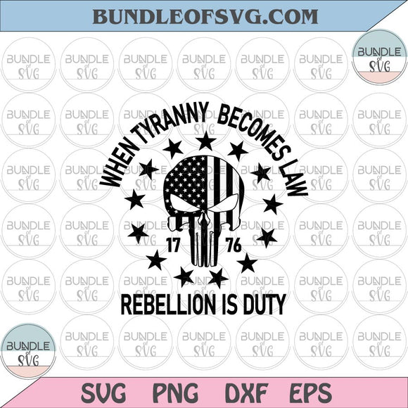 When tyranny becomes law rebellion becomes duty svg Flag Betsy Ross svg 1776 svg eps png dxf files Cricut