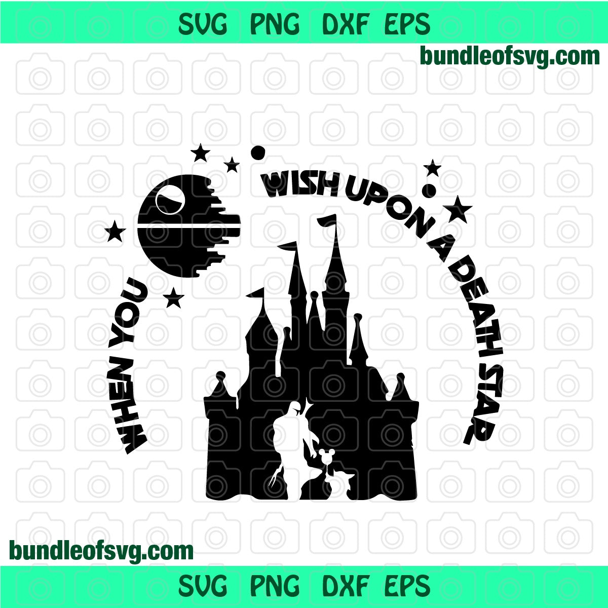 When you wish upon a death star svg Star Wars Disney Castle svg eps png dxf files cameo cricut - BundleofSVG