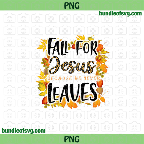 Fall For Jesus Leopard Wreath PNG Sublimation Fall For Jesus He Never Leaves png Autumn png file
