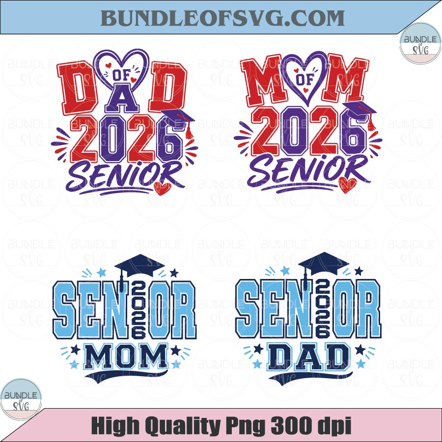 Senior Mom 2026 Svg Senior Dad 2026 Svg Class of 2026 Png - BundleofSVG