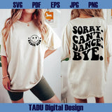 Sorry Can't Dance Bye Svg Trendy Dancing Svg Funny Dancer Png Dxf