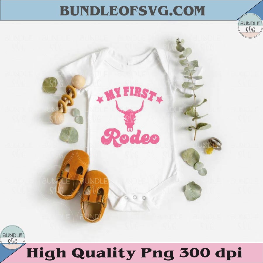 My First Rodeo Svg Western Baby One Sea Png New Mom Svg - BundleofSVG