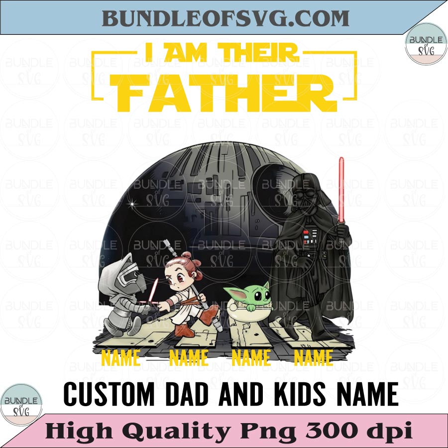 Personalized I Am Their Father Png Custom Name Fathers Day Png - BundleofSVG