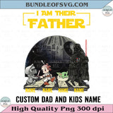 Personalized I Am Their Father Png Custom Name Fathers Day Png - BundleofSVG