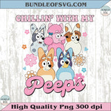Chillin with My Peeps Bluey Easter Bunny Png Bluey Bingo Easter Png - BundleofSVG