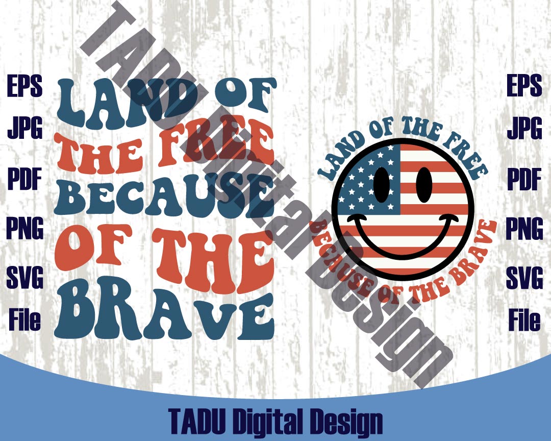 America Land Of The Free Because Of The Brave Svg 4th of July Svg Png Dxf Eps Files - BundleofSVG