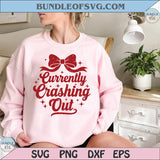 Curently Crashing Out Png Sarcastic Quote Png Girly Preppy Bow - BundleofSVG