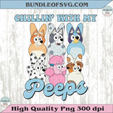 Chillin with My Peeps Bluey Easter Bunny Png Bluey Bingo Easter Png - BundleofSVG