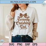 Curently Crashing Out Png Sarcastic Quote Png Girly Preppy Bow - BundleofSVG