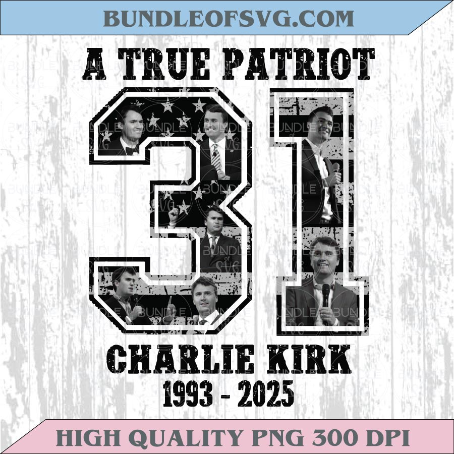 A True Patriot Png Charlie Kirk 1993-2025 Png Charlie 31 Freedom