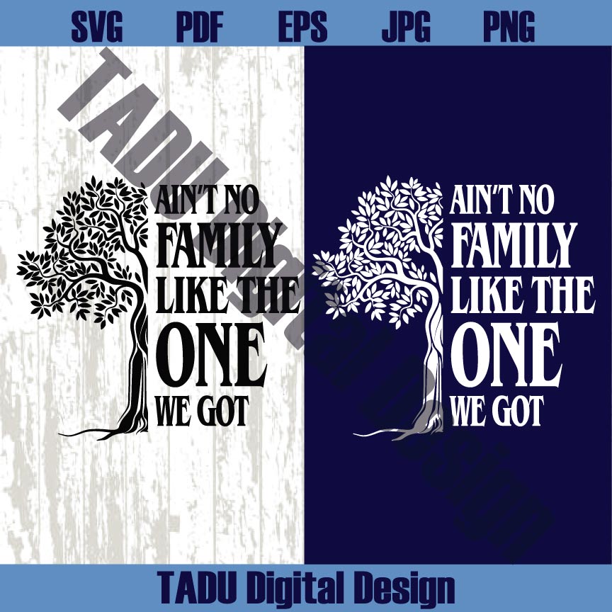 Ain't No Family Like The One I Got 2026 Svg Family Tree Svg Png