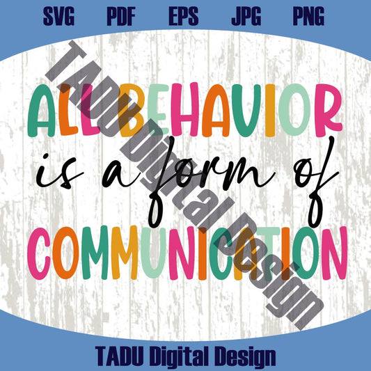 All Behavior Is A Form Of Communication Svg Autism Awareness Png
