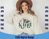 Always Be Kind Svg Kindness Png Inspirational Svg Positive Png